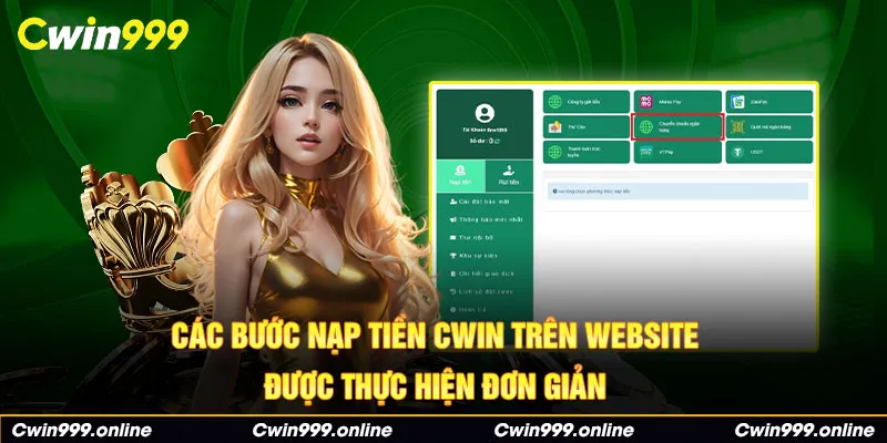 Các bước nạp tiền Cwin trên website được thực hiện đơn giản