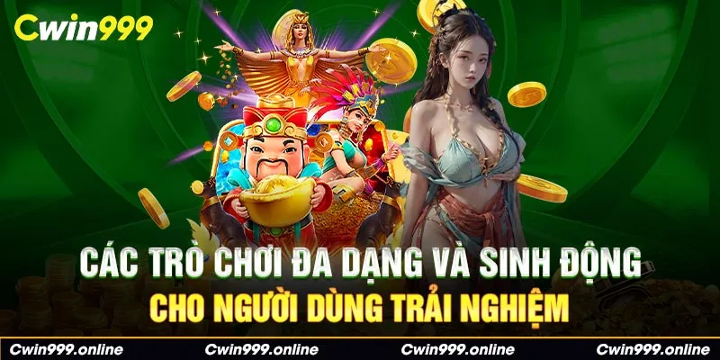 Các trò chơi đa dạng và sinh động cho người dùng trải nghiệm 