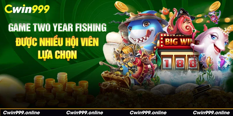 Game Two Yeah Fishing được nhiều hội viên lựa chọn