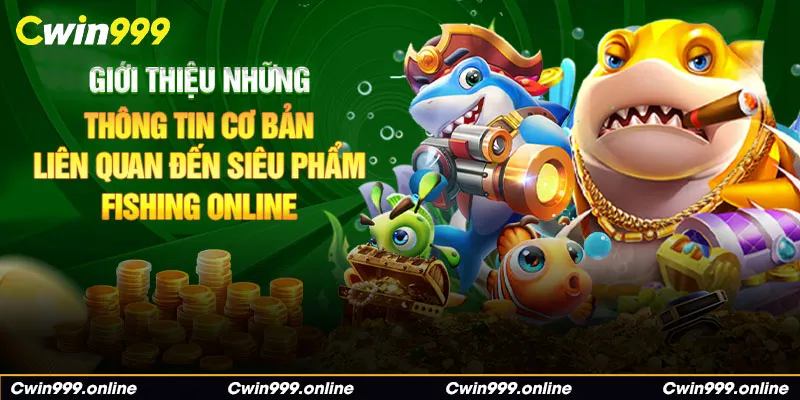 Giới thiệu những thông tin cơ bản liên quan đến siêu phẩm bắn cá online