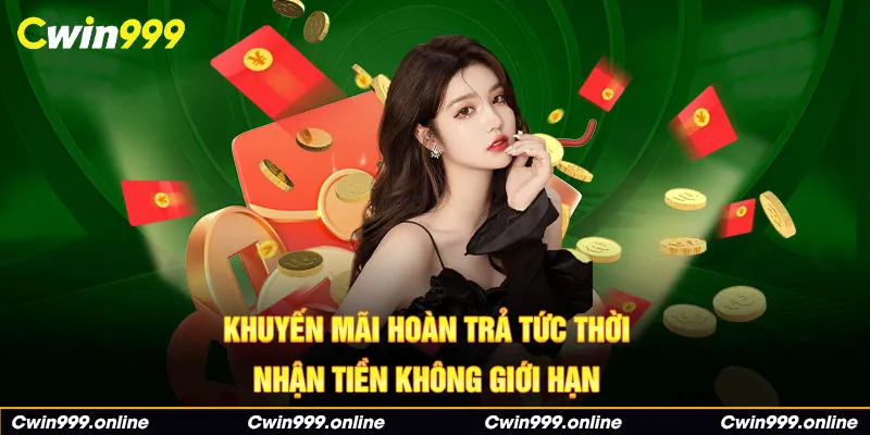 Khuyến mãi hoàn trả tức thời nhận tiền không giới hạn