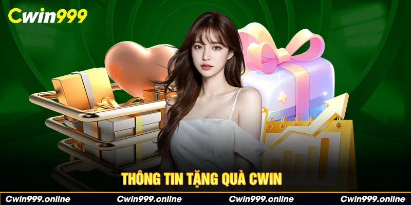 Thông tin tặng quà Cwin