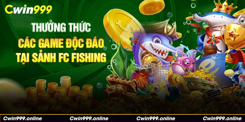 Thưởng thức các game độc đáo tại sảnh FC Fishing